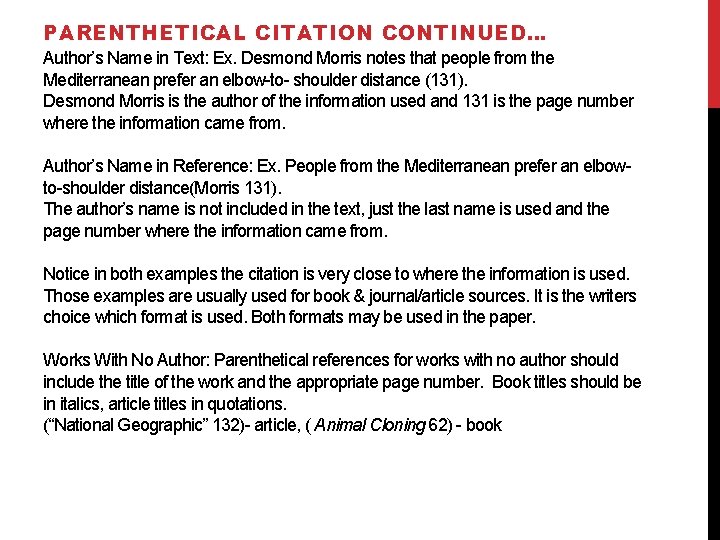 PARENTHETICAL CITATION CONTINUED… Author’s Name in Text: Ex. Desmond Morris notes that people from