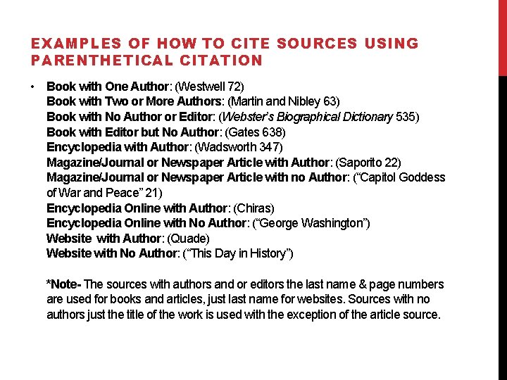 EXAMPLES OF HOW TO CITE SOURCES USING PARENTHETICAL CITATION • Book with One Author: