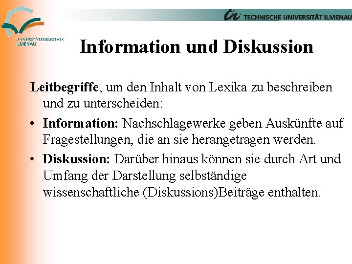 Information und Diskussion Leitbegriffe, um den Inhalt von Lexika zu beschreiben und zu unterscheiden: