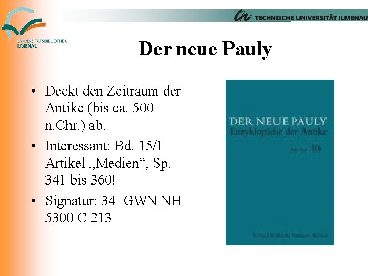 Der neue Pauly • Deckt den Zeitraum der Antike (bis ca. 500 n. Chr.
