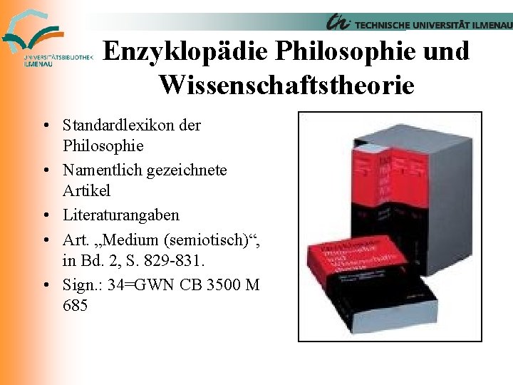 Enzyklopädie Philosophie und Wissenschaftstheorie • Standardlexikon der Philosophie • Namentlich gezeichnete Artikel • Literaturangaben