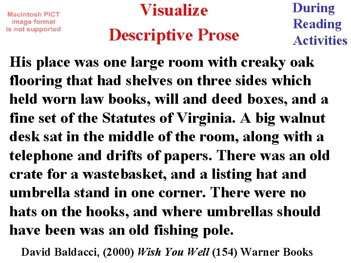 Visualize Descriptive Prose During Reading Activities His place was one large room with creaky