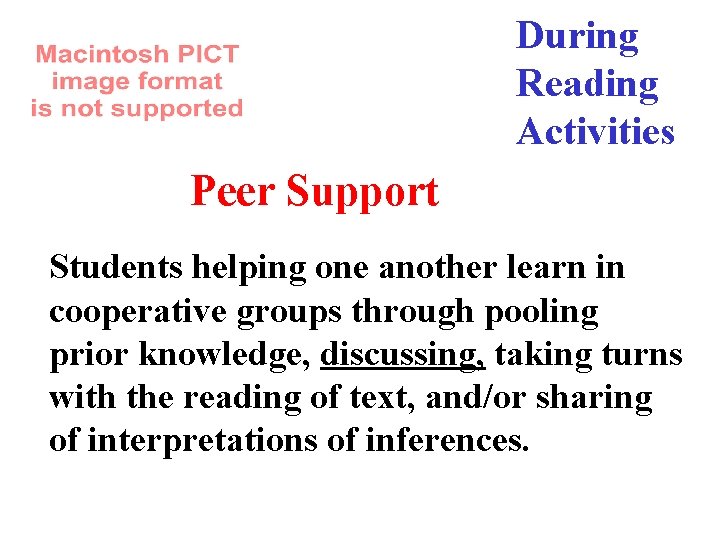 During Reading Activities Peer Support Students helping one another learn in cooperative groups through