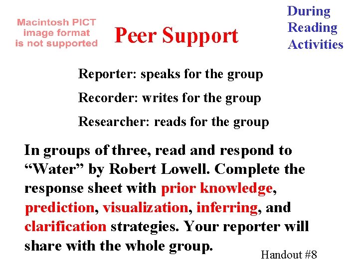 During Reading Activities Peer Support Reporter: speaks for the group Recorder: writes for the