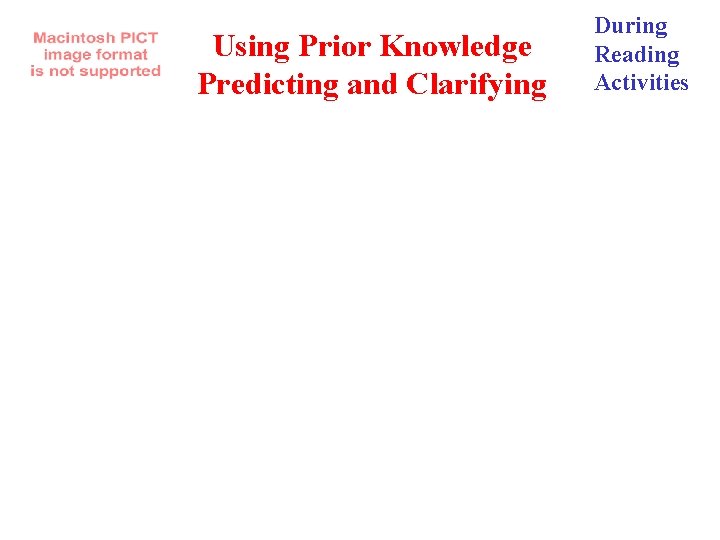 Using Prior Knowledge Predicting and Clarifying During Reading Activities 