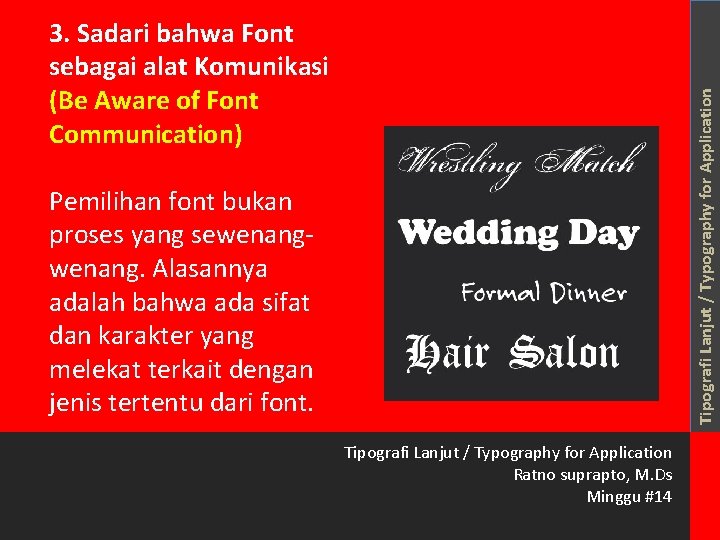 Tipografi Lanjut / Typography for Application 3. Sadari bahwa Font sebagai alat Komunikasi (Be