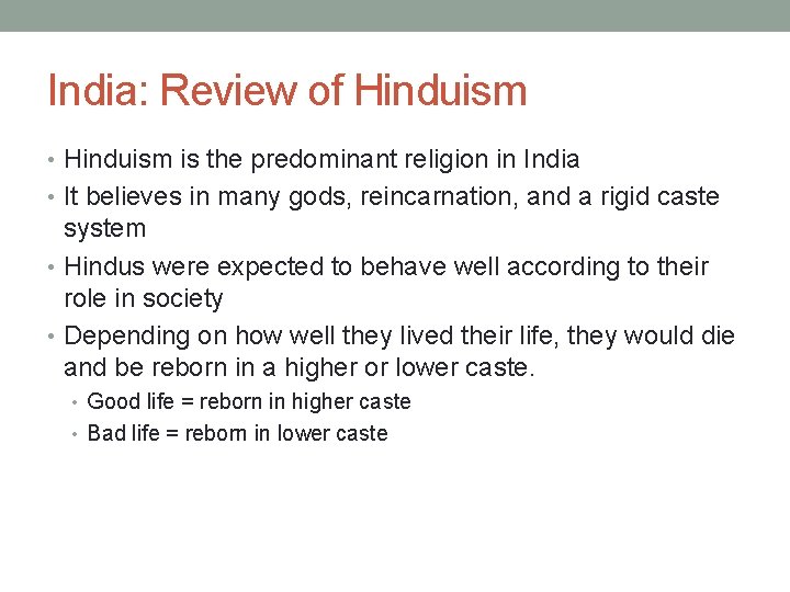 India: Review of Hinduism • Hinduism is the predominant religion in India • It