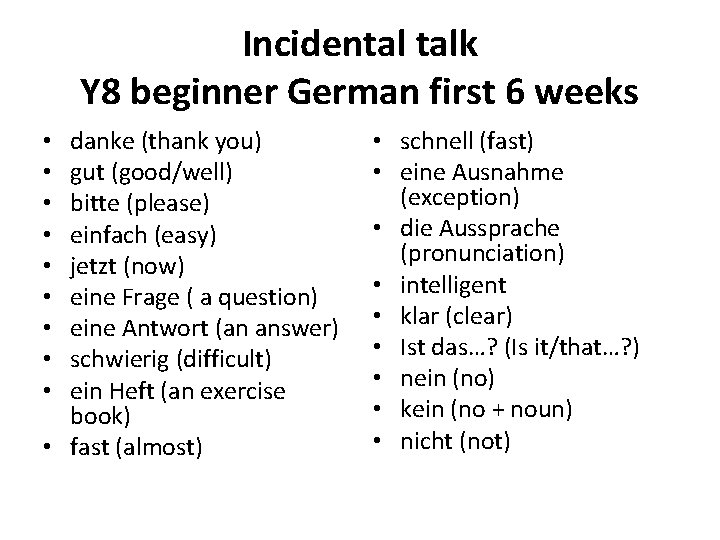 Incidental talk Y 8 beginner German first 6 weeks danke (thank you) gut (good/well)