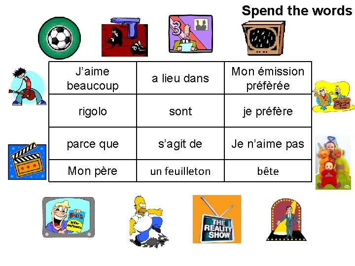 Spend the words Rachel Hawkes J’aime beaucoup a lieu dans Mon émission préfèrée rigolo