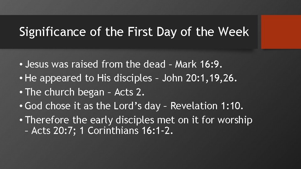Significance of the First Day of the Week • Jesus was raised from the