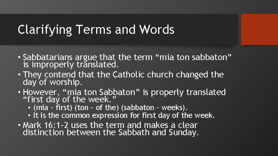 Clarifying Terms and Words • Sabbatarians argue that the term “mia ton sabbaton” is