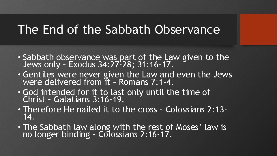 The End of the Sabbath Observance • Sabbath observance was part of the Law