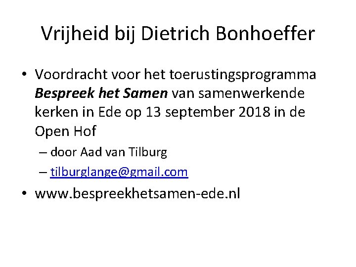 Vrijheid bij Dietrich Bonhoeffer • Voordracht voor het toerustingsprogramma Bespreek het Samen van samenwerkende