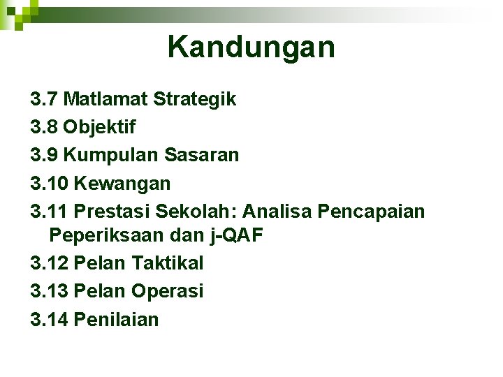 Kandungan 3. 7 Matlamat Strategik 3. 8 Objektif 3. 9 Kumpulan Sasaran 3. 10