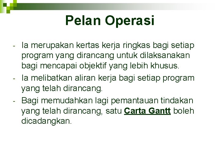 Pelan Operasi - - Ia merupakan kertas kerja ringkas bagi setiap program yang dirancang