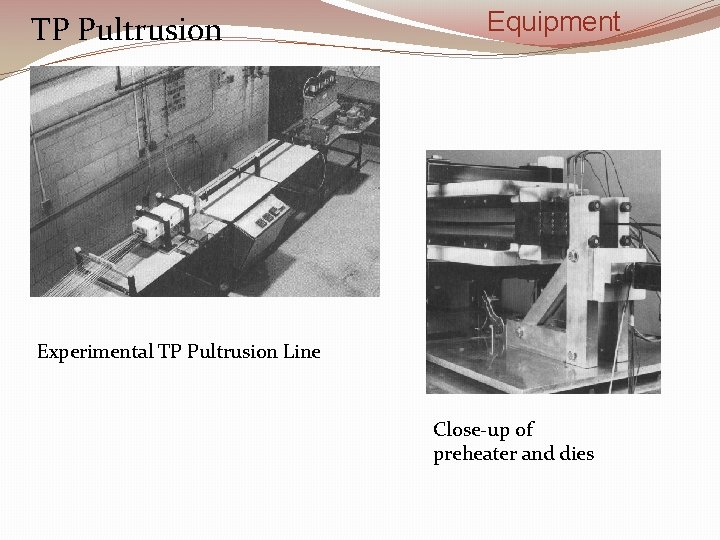 TP Pultrusion Equipment Experimental TP Pultrusion Line Close-up of preheater and dies 