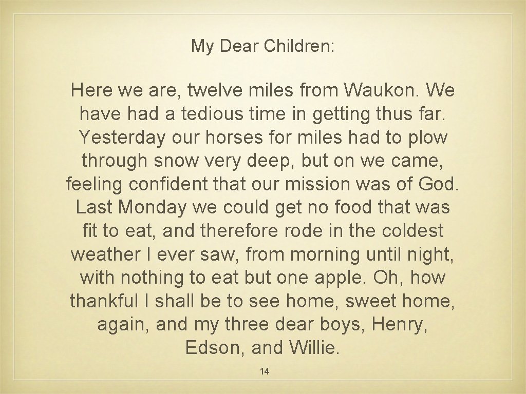 My Dear Children: Here we are, twelve miles from Waukon. We have had a