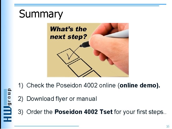 Summary 1) Check the Poseidon 4002 online (online demo). 2) Download flyer or manual Summary 1) Check the Poseidon 4002 online (online demo). 2) Download flyer or manual
