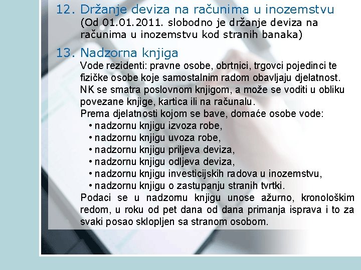 12. Držanje deviza na računima u inozemstvu (Od 01. 2011. slobodno je držanje deviza