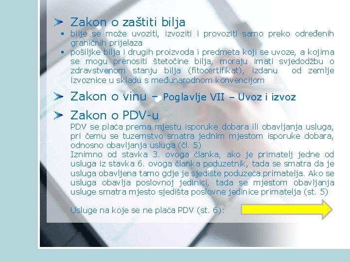 Zakon o zaštiti bilja § bilje se može uvoziti, izvoziti i provoziti samo preko