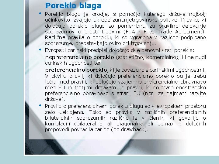  • • • Poreklo blaga je orodje, s pomočjo katerega države najbolj učinkovito