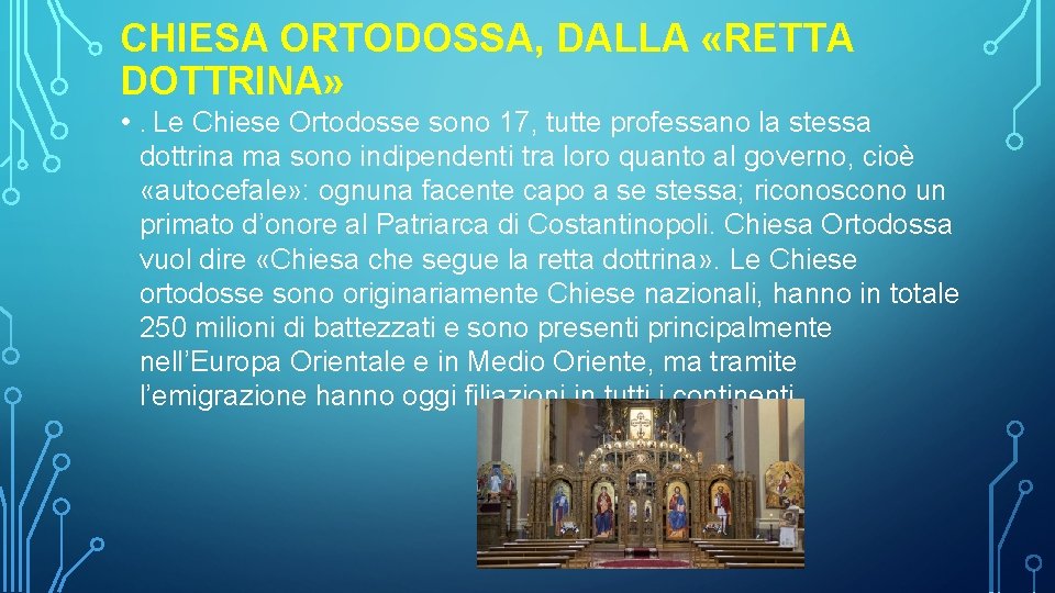 CHIESA ORTODOSSA, DALLA «RETTA DOTTRINA» • . Le Chiese Ortodosse sono 17, tutte professano