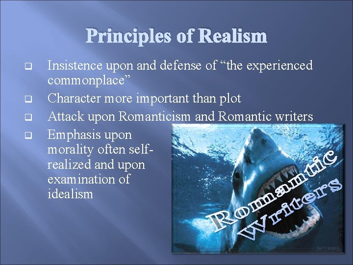 Principles of Realism q q Insistence upon and defense of “the experienced commonplace” Character