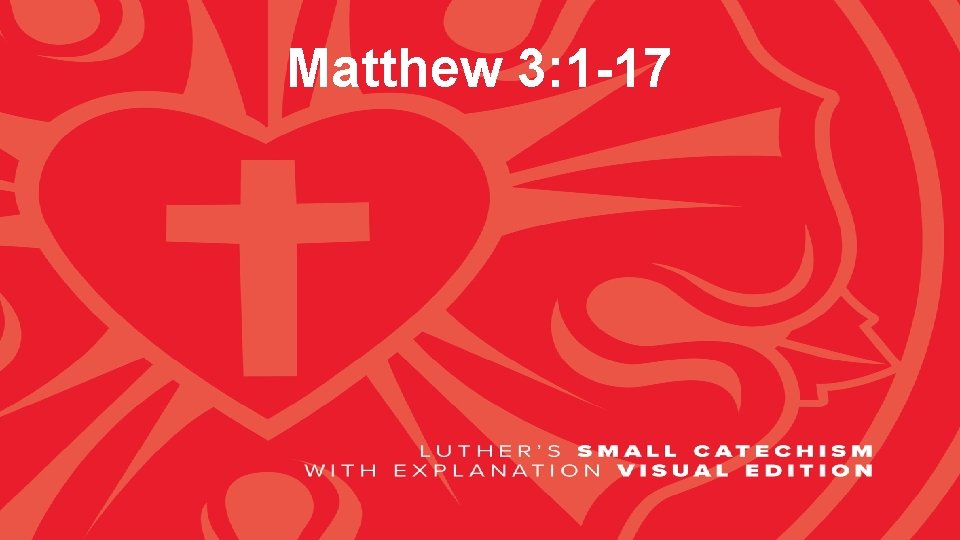 Matthew 3: 1 -17 