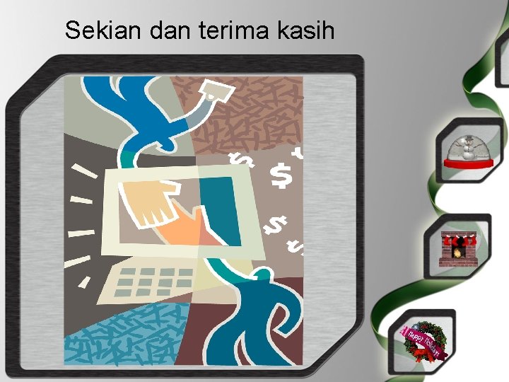 Sekian dan terima kasih 