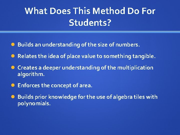 What Does This Method Do For Students? Builds an understanding of the size of