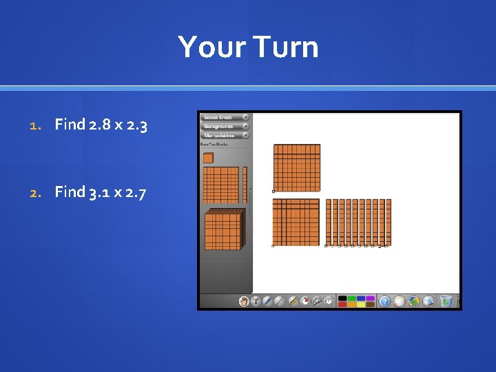 Your Turn 1. Find 2. 8 x 2. 3 2. Find 3. 1 x
