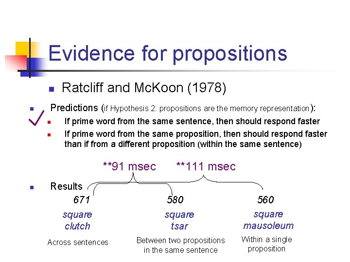 Evidence for propositions n n Ratcliff and Mc. Koon (1978) Predictions (if Hypothesis 2:
