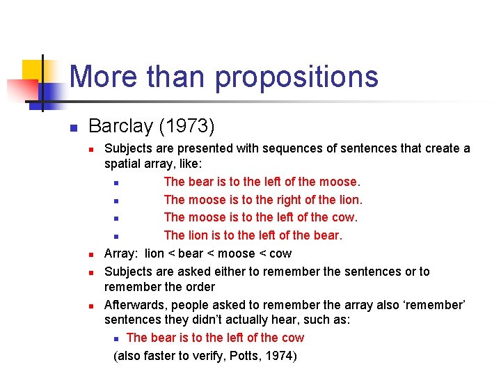 More than propositions n Barclay (1973) n n Subjects are presented with sequences of