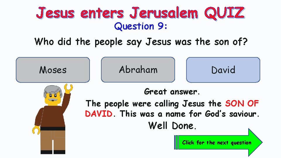 Jesus enters Jerusalem QUIZ Question 9: Who did the people say Jesus was the