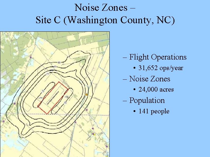 Noise Zones – Site C (Washington County, NC) – Flight Operations • 31, 652