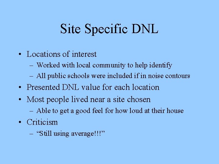 Site Specific DNL • Locations of interest – Worked with local community to help