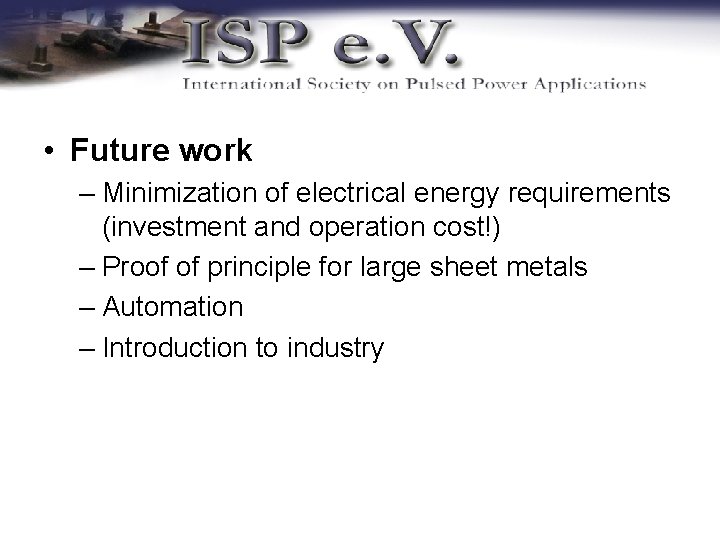  • Future work – Minimization of electrical energy requirements (investment and operation cost!)