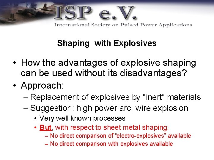 Shaping with Explosives • How the advantages of explosive shaping can be used without