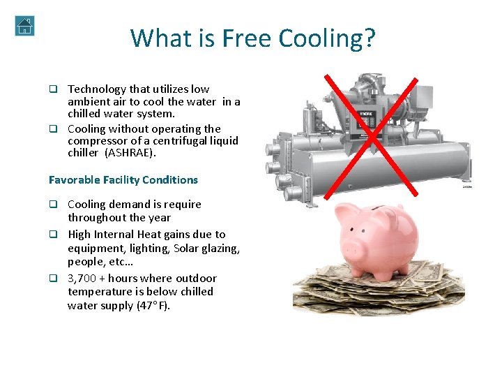 What is Free Cooling? Technology that utilizes low ambient air to cool the water What is Free Cooling? Technology that utilizes low ambient air to cool the water