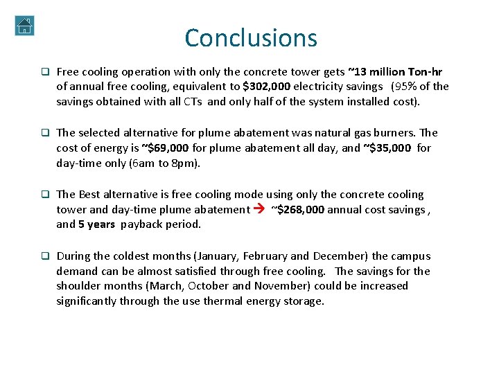 Conclusions q Free cooling operation with only the concrete tower gets ~13 million Ton-hr Conclusions q Free cooling operation with only the concrete tower gets ~13 million Ton-hr