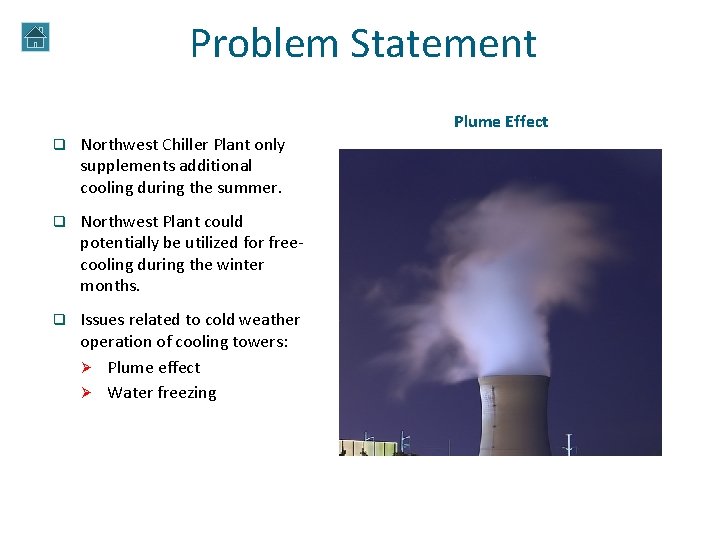 Problem Statement Northwest Plume. Chiller Effect Plant q Northwest Chiller Plant only supplements additional Problem Statement Northwest Plume. Chiller Effect Plant q Northwest Chiller Plant only supplements additional