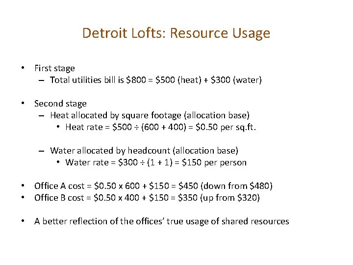 Detroit Lofts: Resource Usage • First stage – Total utilities bill is $800 =