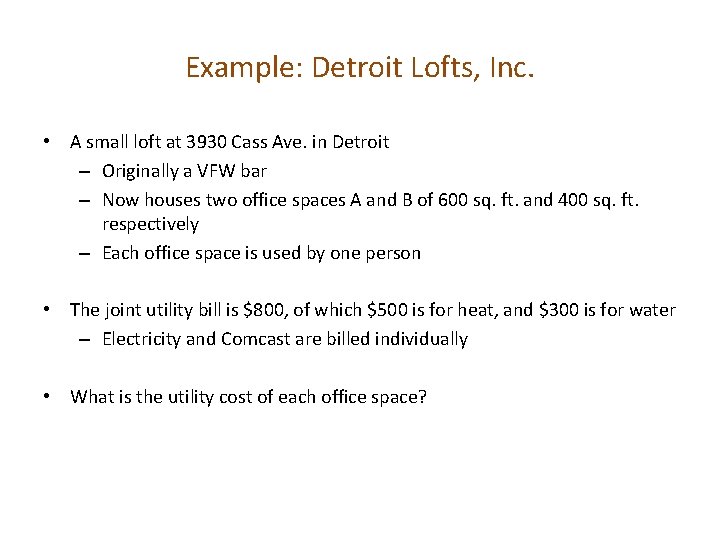 Example: Detroit Lofts, Inc. • A small loft at 3930 Cass Ave. in Detroit