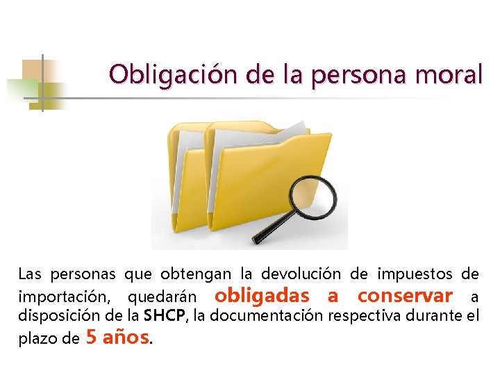 Obligación de la persona moral Las personas que obtengan la devolución de impuestos de