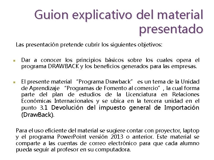 Guion explicativo del material presentado Las presentación pretende cubrir los siguientes objetivos: n n