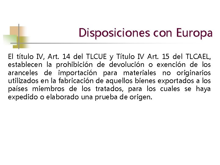 Disposiciones con Europa El título IV, Art. 14 del TLCUE y Título IV Art.