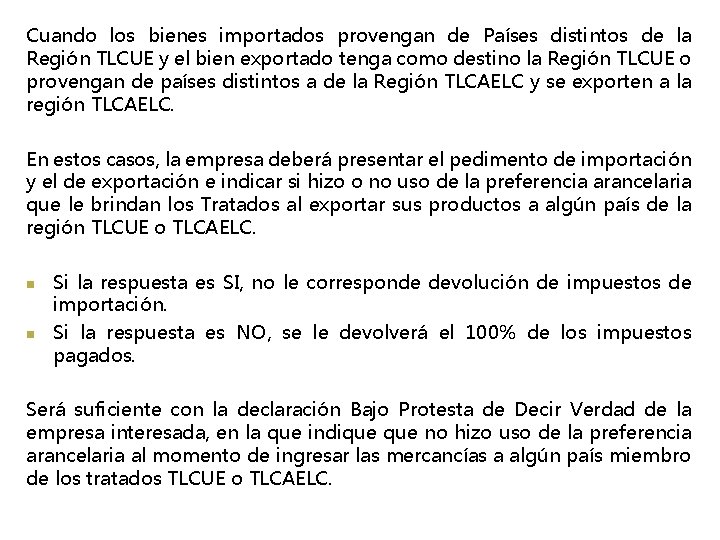 Cuando los bienes importados provengan de Países distintos de la Región TLCUE y el