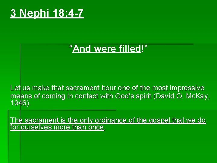 3 Nephi 18: 4 -7 “And were filled!” Let us make that sacrament hour 3 Nephi 18: 4 -7 “And were filled!” Let us make that sacrament hour