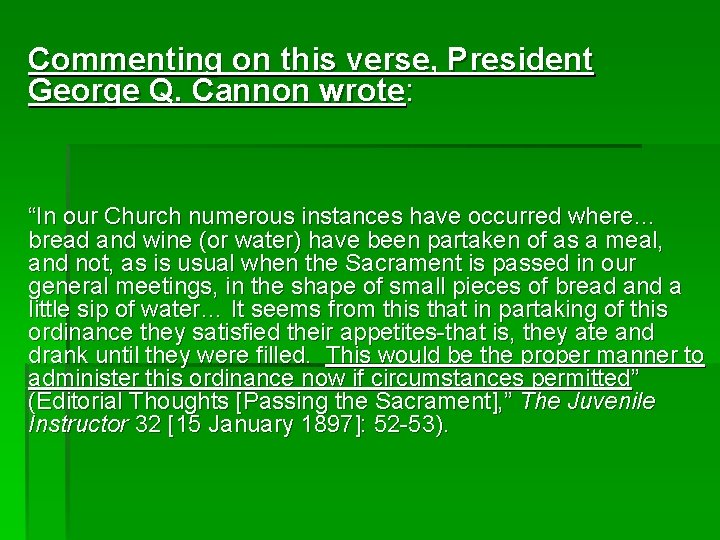 Commenting on this verse, President George Q. Cannon wrote: “In our Church numerous instances Commenting on this verse, President George Q. Cannon wrote: “In our Church numerous instances