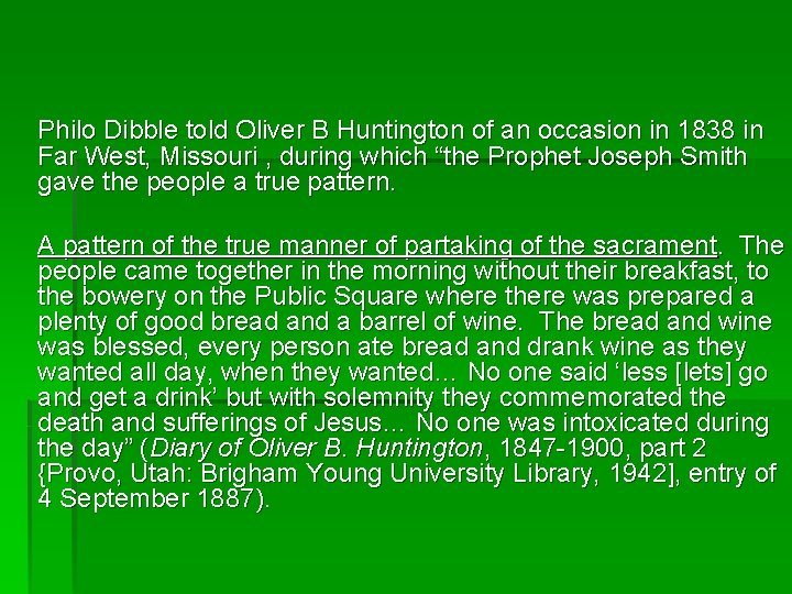 Philo Dibble told Oliver B Huntington of an occasion in 1838 in Far West, Philo Dibble told Oliver B Huntington of an occasion in 1838 in Far West,